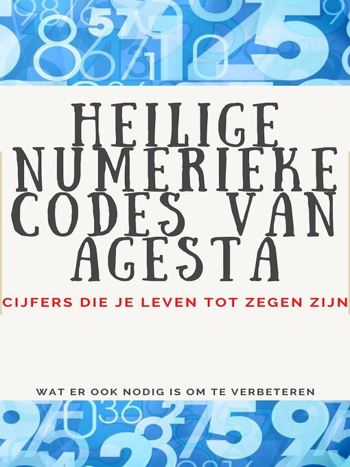 Title details for HEILIGE NUMERIEKE CODES VAN AGESTA by Edwin Pinto - Available